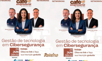 Café Empresarial ASSECRE — Gestão de Tecnologia em Cibersegurança, 24 de junho, São José dos Campos