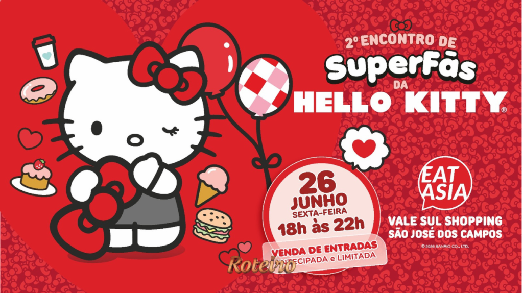 encontro Hello Kitty SJC 2026 Eat Asia Vale Sul Shopping superfas open food Sao Jose dos Campos