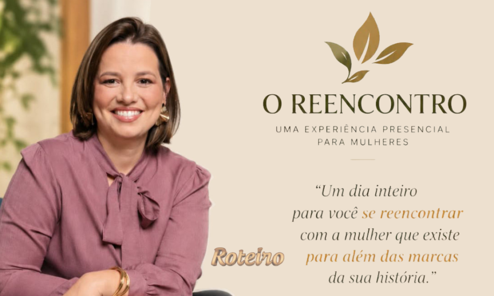 O Reencontro em SJC – Liliane Santos, criadora da experiência presencial para mulheres
